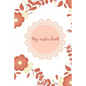 My Order Book: Diary for All My Orders: Cupcakes, Cakes, Cake Pops & Cookies