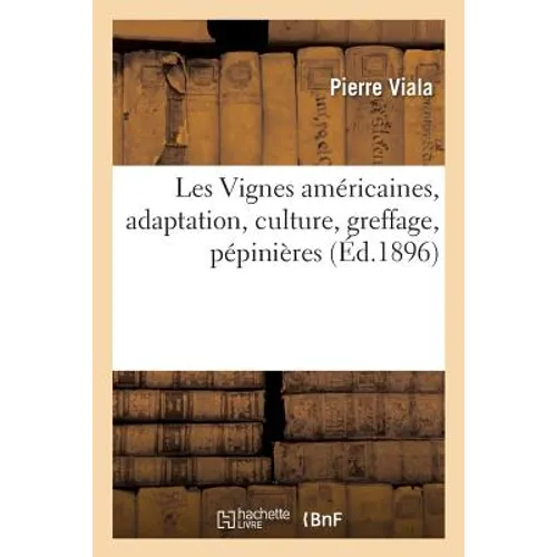 Les Vignes Américaines, Adaptation, Culture, Greffage, Pépinières