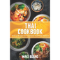 Thai Cookbook: 70 Easy Recipes For Traditional Food From Thailand