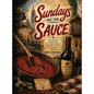 Sundays are for Sauce: Memories & Recipes