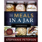 The Meals in a Jar Handbook: Gourmet Food Storage Made Easy