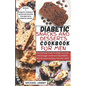 Diabetic Snacks and Desserts Cookbook for Men: The Ultimate Guide for Males to Lower Blood Sugar Levels and Stay Healthy with 40 Quick and Easy Favori