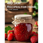 40 Jam Recipes for Home