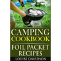 Camping Cookbook: Foil Packet Recipes