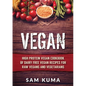 Vegan: High Protein Vegan Cookbook of Dairy Free Vegan Recipes for Raw Vegans and Vegetarians