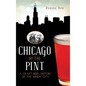 Chicago by the Pint: A Craft Beer History of the Windy City