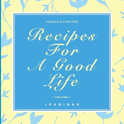 Recipes For A Good Life