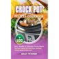 Crock Pot Recipes Cookbook: 100+ Easy, Healthy & Delicious Dump Meals (Slow Cooker Cookbook, Slow Cooker Recipes, Dump Meals, Crockpot Cookbooks,