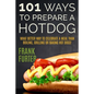 101 Ways to Prepare a Hot Dog