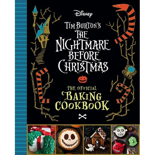 The Nightmare Before Christmas: The Official Baking Cookbook