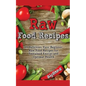 Raw Food Recipes: 89 Delicious, Easy Beginner Raw Food Recipes for Sustained Energy and Optimal Health