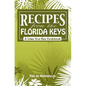 Recipes From The Florida Keys: A Lime Tree Bay Cookbook