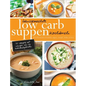Hausgemachte Low Carb Suppen Kochbuch: Fettverbrennende & köstliche Suppen, Eintöpfe, Brühen & Brote. Low Carb Komfortmahlzeiten für die Seele