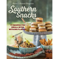 Southern Snacks: 77 Recipes for Small Bites with Big Flavors