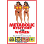 Metabolic Reset Diet for Women: Ignite Your Metabolism, Transform Your Body: Unleash the Power of the Metabolic Reset Diet.