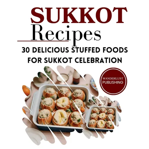 Sukkot Recipes: 30 Delicious Stuffed Foods for Sukkot Celebration