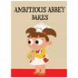 Ambitious Abbey Bakes