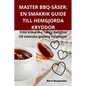 Master Bbq-Såser: En Smakrik Guide Till Hemgjorda Kryddor
