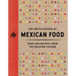 The Encyclopedia of Mexican Food: 350 Recipes from the Beloved Cuisine