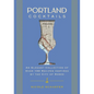 Portland Cocktails: An Elegant Collection of Over 100 Recipes Inspired by the City of Roses