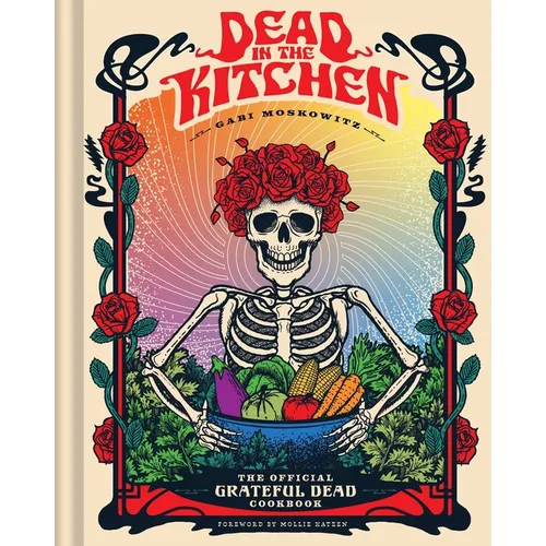 Dead in the Kitchen: The Official Grateful Dead Cookbook
