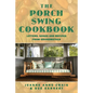 The Porch Swing Cookbook: Letters, Songs and Recipes from Grandmother