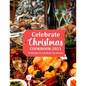 Celebrate Christmas Cookbook 2021: 60 Recipes to Celebrate the Season