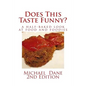 Does This Taste Funny?: A Half-baked Look at Food and Foodies