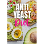Anti-Yeast Diet: A Beginner's 2-Week Step-by-Step for Women, with Curated Recipes and a Sample Meal Plan