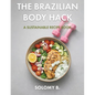 The Brazilian Body Hack