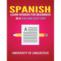Spanish: Learn Spanish for Beginners in a Fun and Easy Way Including Pronunciation, Spanish Grammar, Reading, and Writing, Plus Short Stories