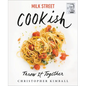 Milk Street: Cookish: Throw It Together: Big Flavors. Simple Techniques. 200 Ways to Reinvent Dinner.