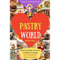 Welcome to Pastry World: Unlock EVERY Secret of Cooking Through 500 AMAZING Pastry Recipes (Pastry Cookbook, Puff Pastry Cookbook, ...) (Unlock