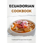 Ecuadorian Cookbook: Traditional Recipes from Ecuador