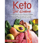 Keto Diet Cookbook: An Easy Guide To Learn A Shortcut To Ketosis, Lose Weight, Feel Great With The Best Ketogenic Recipes And Keto Diet Plan