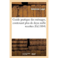 Guide Pratique Des Ménages, Contenant Plus de Deux Mille Recettes