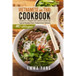 Vietnamese And Thai Cookbook: 2 books in 1: Prepare And Taste At Home 140 Typical Recipes From Thailand And Vietnam