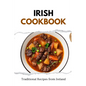 Irish Cookbook: Traditional Recipes from Ireland