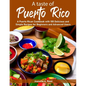 A taste of Puerto Rico: A Puerto Rican Cookbook with 100 Delicious and Simple Recipes for Beginners and Advanced Users