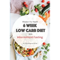 Wisdom For Health 6 Week Low Carb Diet with Intermittent Fasting