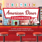 The New American Diner Cookbook: Classic and New Favorites from (and Inspired By) Diners Across the U.S.A. - 75 Recipes