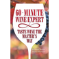 60 - Minute Wine Expert: Taste Wine The Master's Way