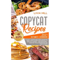 Copycat Recipes: 2021 Ultimate Cookbook to Easily Making Most Popular Dishes from Your Favorite Restaurants at Home ON A BUDGET - Crack