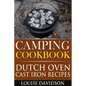 Camping Cookbook: Dutch Oven Cast Iron Recipes