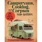 Campervans, Cooking, and Corpses New Edition: Delicious Camper-Friendly Meals and Humorous Murder Mysteries-The Perfect Guide for Life on 4 Wheels
