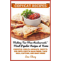 Copycat Recipes: Making Tex-Mex Restaurants' Most Popular Recipes at Home ***Black and White Edition***