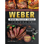 The Comprehensive Weber Wood Pellet Grill Cookbook: 1000-Day Tasty And Delicious Wood Pellet Grill Recipes For Beginners