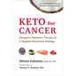 Keto for Cancer: Ketogenic Metabolic Therapy as a Targeted Nutritional Strategy