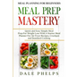 Meal Planning For Beginners: MEAL PREP MASTERY - Quick and Easy Simple Meal Prep For Weight Loss With A Starter Meal Planner For Air Fryer Recipes, Cr