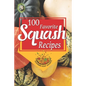 100 Favorite Squash Recipes
